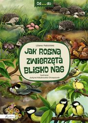 Od...do. Jak rosn zwierzta blisko nas, Fabisiska Liliana