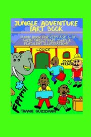 ksiazka tytu: Jungle Adventure Fart Book autor: Gusman T. J.