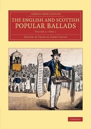 The English and Scottish Popular Ballads - Volume             3, 