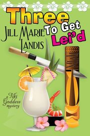 Three to Get Lei'd, Landis Jill Marie