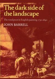 ksiazka tytu: The Dark Side of the Landscape autor: Barrell John