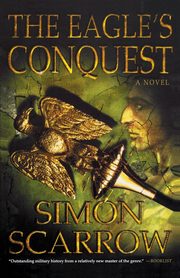 Eagle's Conquest, Scarrow Simon