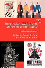 The Russian Avant-Garde and Radical Modernism, 