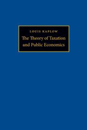 The Theory of Taxation and Public Economics, Kaplow Louis
