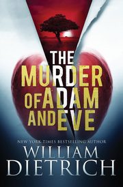 The Murder of Adam and Eve, Dietrich William
