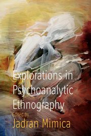 Explorations in Psychoanalytic Ethnography, 