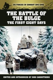 The Battle of the Bulge - The First Eight Days, Marshall Colonel S. L. a.