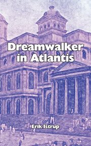 Dreamwalker in Atlantis, Istrup Erik