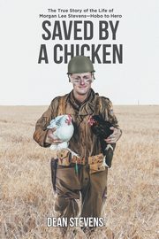 Saved By A Chicken, Stevens Dean