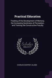 Practical Education, Leland Charles Godfrey