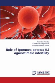 Role of Ipomoea batatas (L) against male infertility, Revathy Rajendran