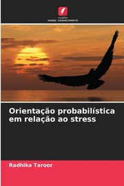 Orienta?o probabilstica em rela?o ao stress, Taroor Radhika