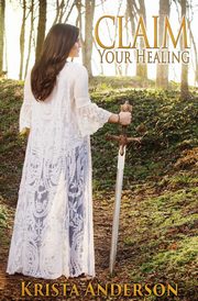 Claim Your Healing, Anderson Krista
