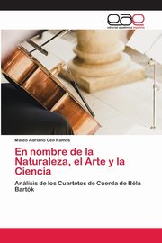 En nombre de la Naturaleza, el Arte y la Ciencia, Celi Ramos Mateo Adriano