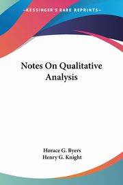 Notes On Qualitative Analysis, Byers Horace G.