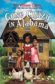ksiazka tytu: Gone Crazy in Alabama autor: Williams-Garcia Rita