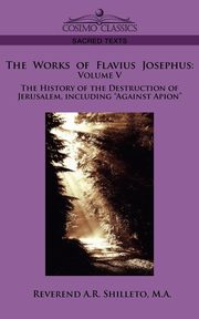 ksiazka tytu: The Works of Flavius Josephus autor: Shilleto M. a. Reverend a. R.