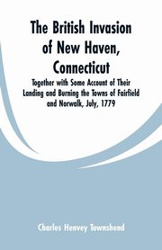 The British Invasion of New Haven, Connecticut, Townshend Charles Henvey
