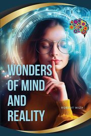 Wonders of Mind and Reality, Wiza Robert