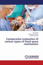 Comparative Evaluation of Various Types of Fixed Space Maintainers, Setia Vikas