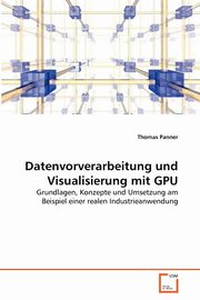 Datenvorverarbeitung und Visualisierung mit GPU, Panner Thomas