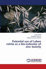 Potential use of Labeo rohita as a bio-indicator of zinc toxicity, Sheriff Asrar