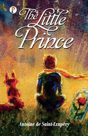 The Little Prince, Saint-Exupery Antoine de