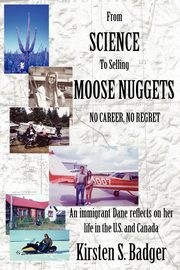 From Science to Selling Moose Nuggets, Badger Kirsten S.