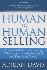 Human to Human Selling, Davis Adrian