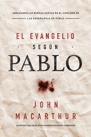ksiazka tytu: El Evangelio segn Pablo autor: MacArthur John F.