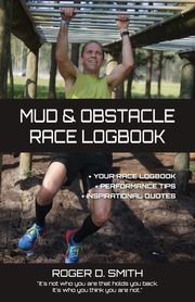 Mud and Obstacle Race Logbook, Smith Roger  D