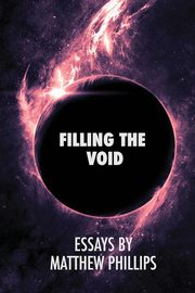 Filling the Void, Phillips Matthew