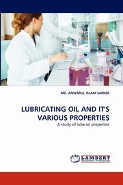 LUBRICATING OIL AND IT'S VARIOUS PROPERTIES, SARKER MD. ANWARUL ISLAM