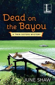 ksiazka tytu: Dead on the Bayou autor: Shaw June