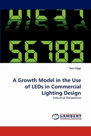 A Growth Model in the Use of LEDs in Commercial Lighting Design, Page Tom