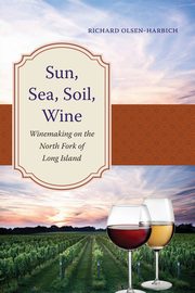 Sun, Sea, Soil, Wine, Olsen-Harbich Richard