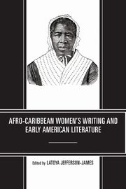 Afro-Caribbean Women's Writing and Early American Literature, 