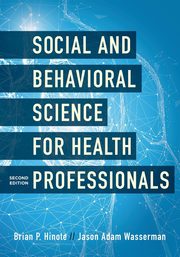 Social and Behavioral Science for Health Professionals, Second Edition, Hinote Brian P.