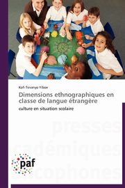 ksiazka tytu: Dimensions ethnographiques en classe de langue trang?re autor: YIBOE-K