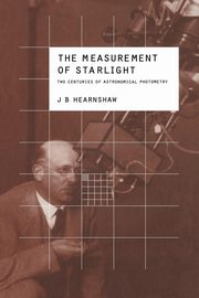 The Measurement of Starlight, Hearnshaw J. B.