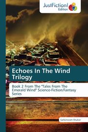 ksiazka tytu: Echoes in the Wind Trilogy autor: Shukor Saifulnizam