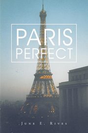 Paris Perfect, E. Rives June
