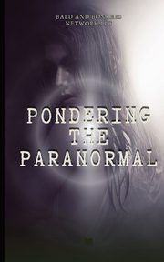 Pondering the Paranormal, Frandsen Dakota