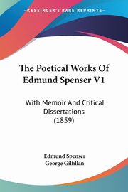 The Poetical Works Of Edmund Spenser V1, Spenser Edmund