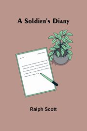 A Soldier's Diary, Scott Ralph