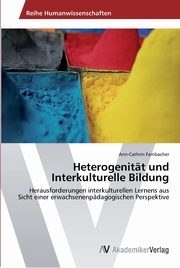 Heterogenitt und Interkulturelle Bildung, Farnbacher Ann-Cathrin