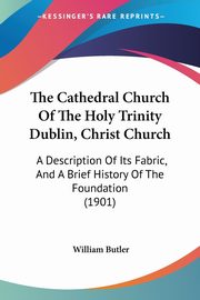The Cathedral Church Of The Holy Trinity Dublin, Christ Church, Butler William