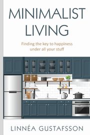 Minimalist Living, Gustafsson Linnea