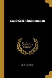 Municipal Administration, Fairlie John A.