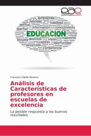 Anlisis de Caractersticas de profesores en escuelas de excelencia, Ojeda Navarro Francisco